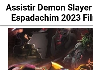 Demon Slayer Kimetsu no Yaiba Para a Vila do Espadachim [2023] Assistir  filmes online grátis em português