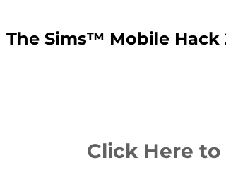 The Sims™ Mobile Hack