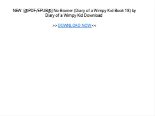 NEW: [@PDF/EPUB@] No Brainer (Diary of a Wimpy Kid Book 18) by Diary of a Wimpy  Kid Download