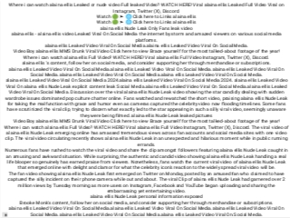 $(VIRAL~CLIP)™ alaina ellis Leaked Video Full On Twitter or (X) -(CKR7J)