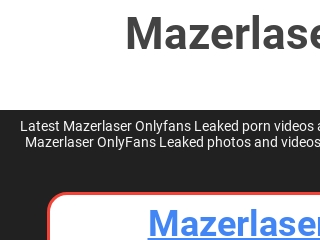 Mazerlaser Onlyfans Leak