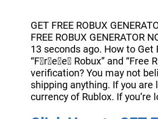 FREE ROBUX GENERATOR No Human Verification 2022 [*AeR-22*]_FREE ROBUX  GENERATOR No Human Verification 2022 [AeR-22]