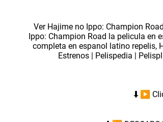 Como ver hajime no ippo champion road español latino links｜Búsqueda de  TikTok