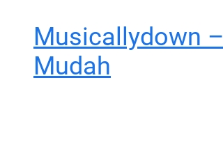 MusicallyDown