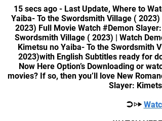 Demon Slayer: To the Swordsmith Village (Filme 2023)