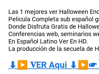 VER.!! Halloween Ends [2022] gratis COMPLETA en Español Latino