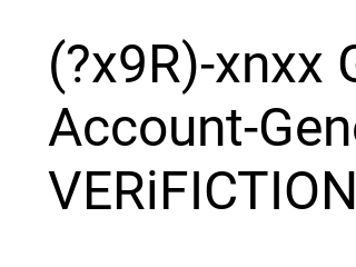 (?x9R)-xnxx Gold-HaCK-UnliMITeD-Premium Account-GeneRATOR-nO-SuRvey