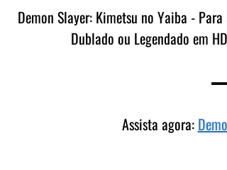 Assistir Demon Slayer: Kimetsu no Yaiba - Para a Vila do Espadachim (2023) Online  DUBLADO e LEGENDADO