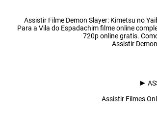 Demon Slayer Kimetsu no Yaiba Para a Vila do Espadachim 2023 Assistir  filmes online grátis em português