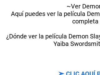 Demon Slayer: To the Swordsmith Village” la película