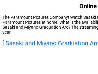 Sasaki and Miyano: Graduation streaming online