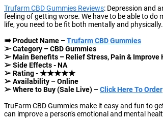 TruFarm CBD Gummies - 100% Legit, Pain Relief Support!