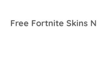 Free Fortnite Skins No Verification - (fortnite skin generator no verification)