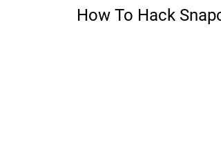 How To Hack Snapchat Account Without Any SKILL Free 2023 - [Snapchat ...