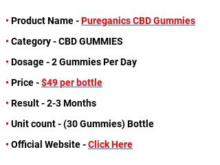 Pureganics CBD Gummies!