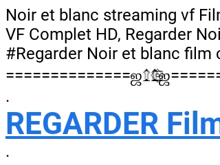 REGARDER FILM Noir et blanc Streaming VF