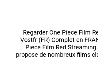 Voir-FILMS!! One Piece Film Red (One Piece Red) Streaming VF Gratuit En  Français