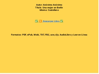 PDF EPUB Libro Una mujer en Berl n de An nimo An nimo azw