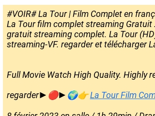 VOIR# La Tour | Film Complet en français (2023FR) streaming HD