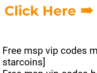to be a vip msp cheat