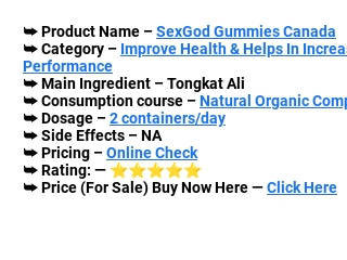 SexGod Gummies Canada Reviews 2023 SCAM ALERT Must Read Before Buying!